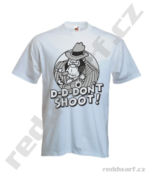 triko D-D-Don't shoot - bílé - Kliknutím na obrázek zavřete