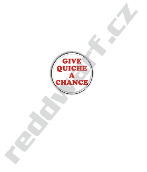 placka - 25mm � give quiche a chance